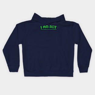 I AM NOT Kids Hoodie